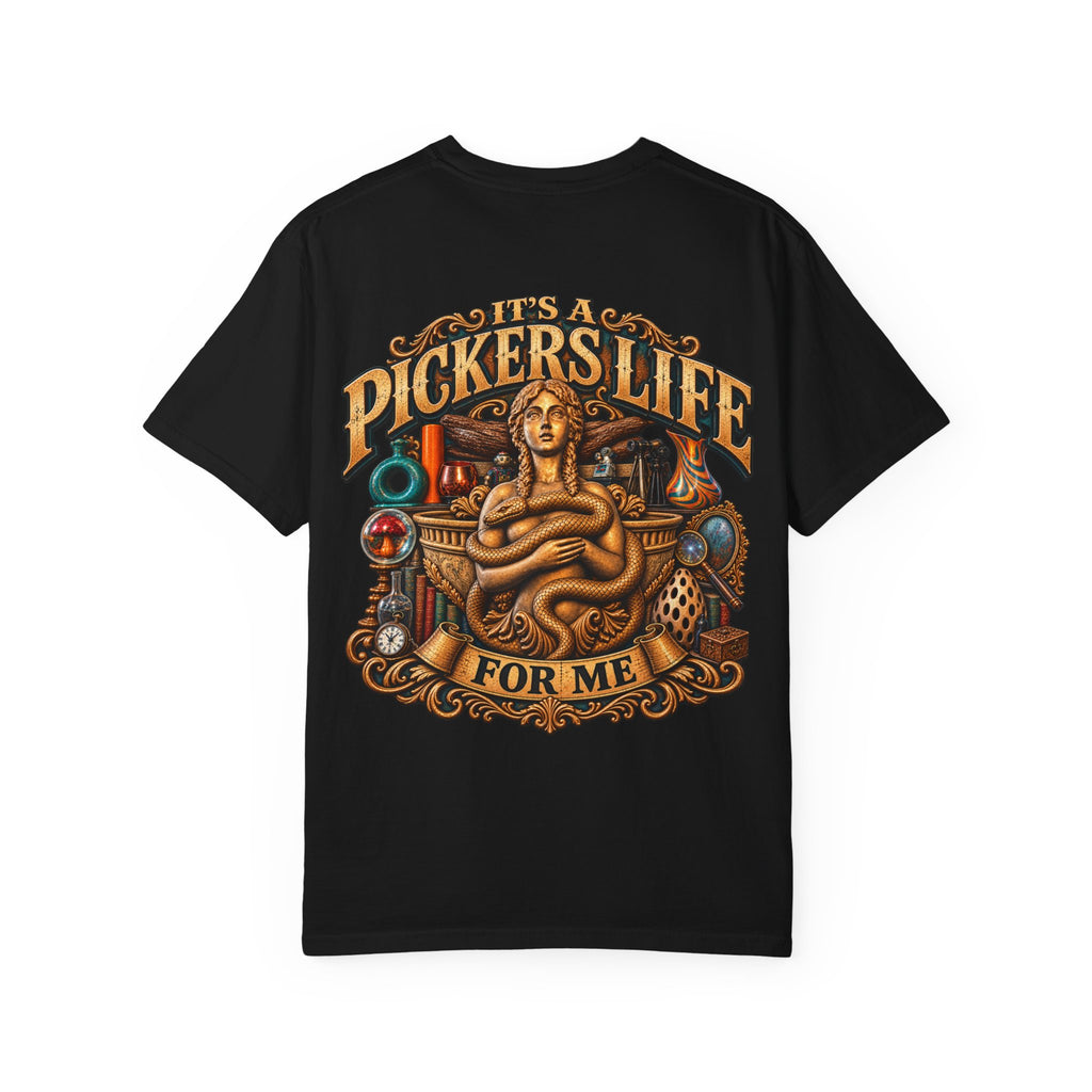 Its A Pickers Life For Me - Unisex Garment-Dyed T-shirt Womens , Mens 006