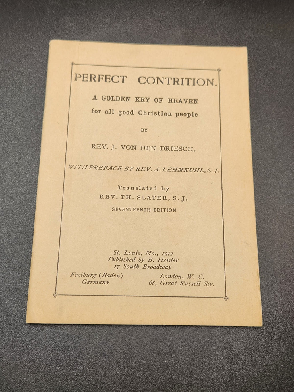 1912 Perfect Contrition A Golden Key of Heaven Rev J Von Den Driesch Catholic...