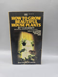 Vintage How to Grow Beautiful House Plants by T.H. Everett Paperback