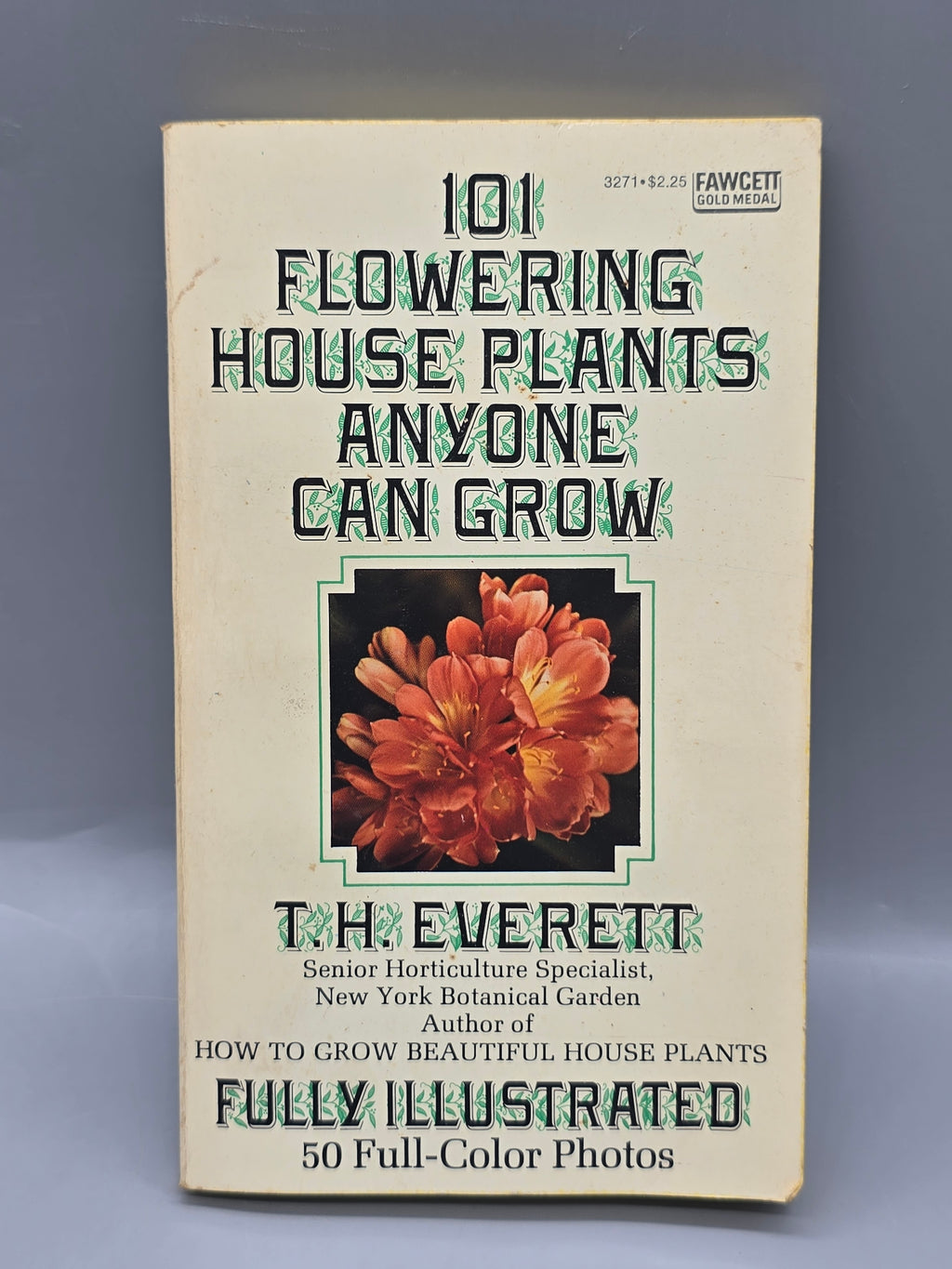 Vintage 1975 101 Flowering House Plants Book Anyone Can Grow – T.H. Everett Hc Book