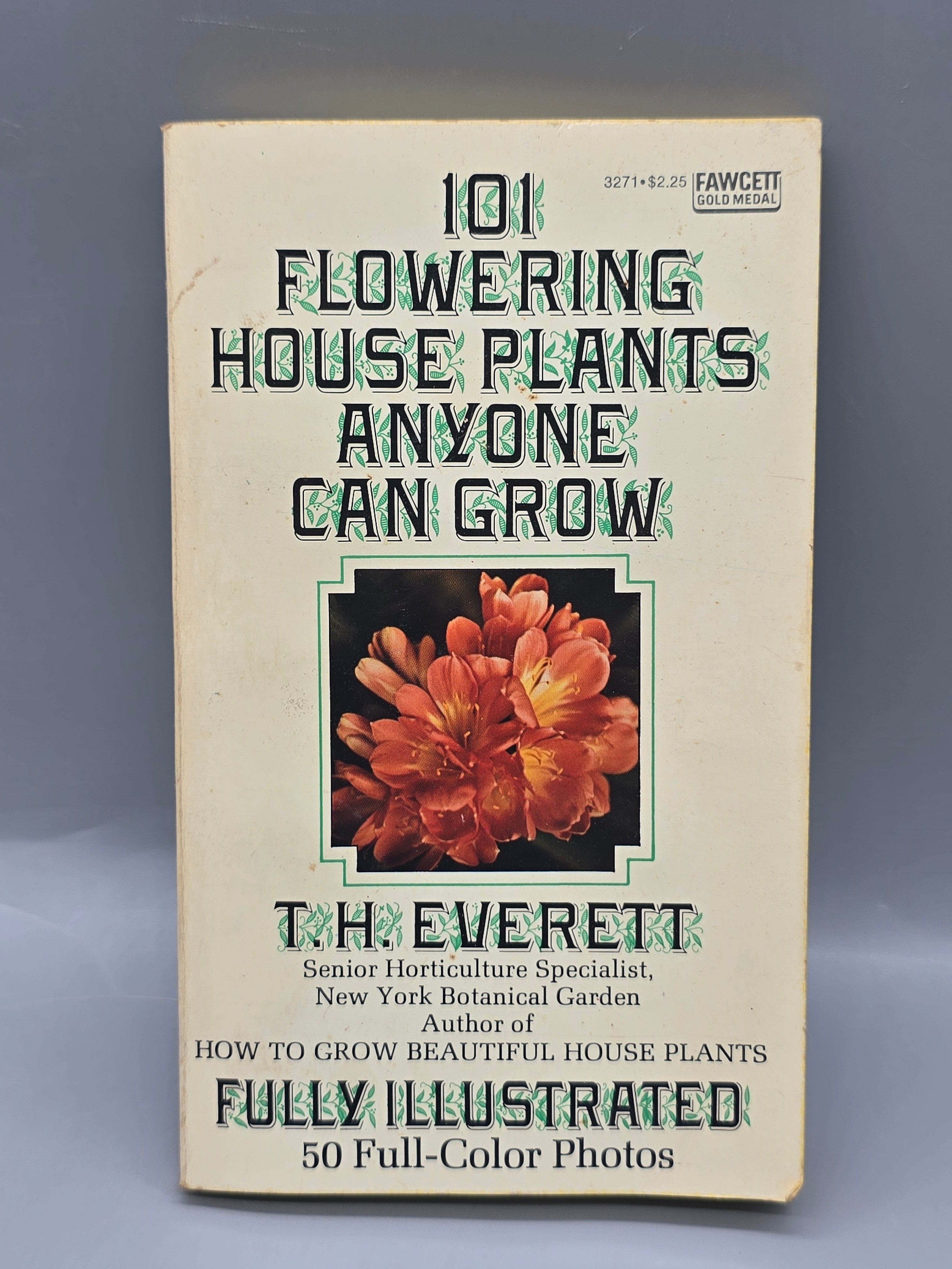 Vintage 1975 101 Flowering House Plants Book Anyone Can Grow – T.H. Everett Hc Book