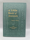 Antique 1925 A Little Book of Annuals – Alfred C. Hottes Hardcover